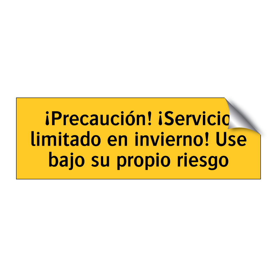 ¡Precaución! ¡Servicio limitado en invierno! Use bajo su propio riesgo
