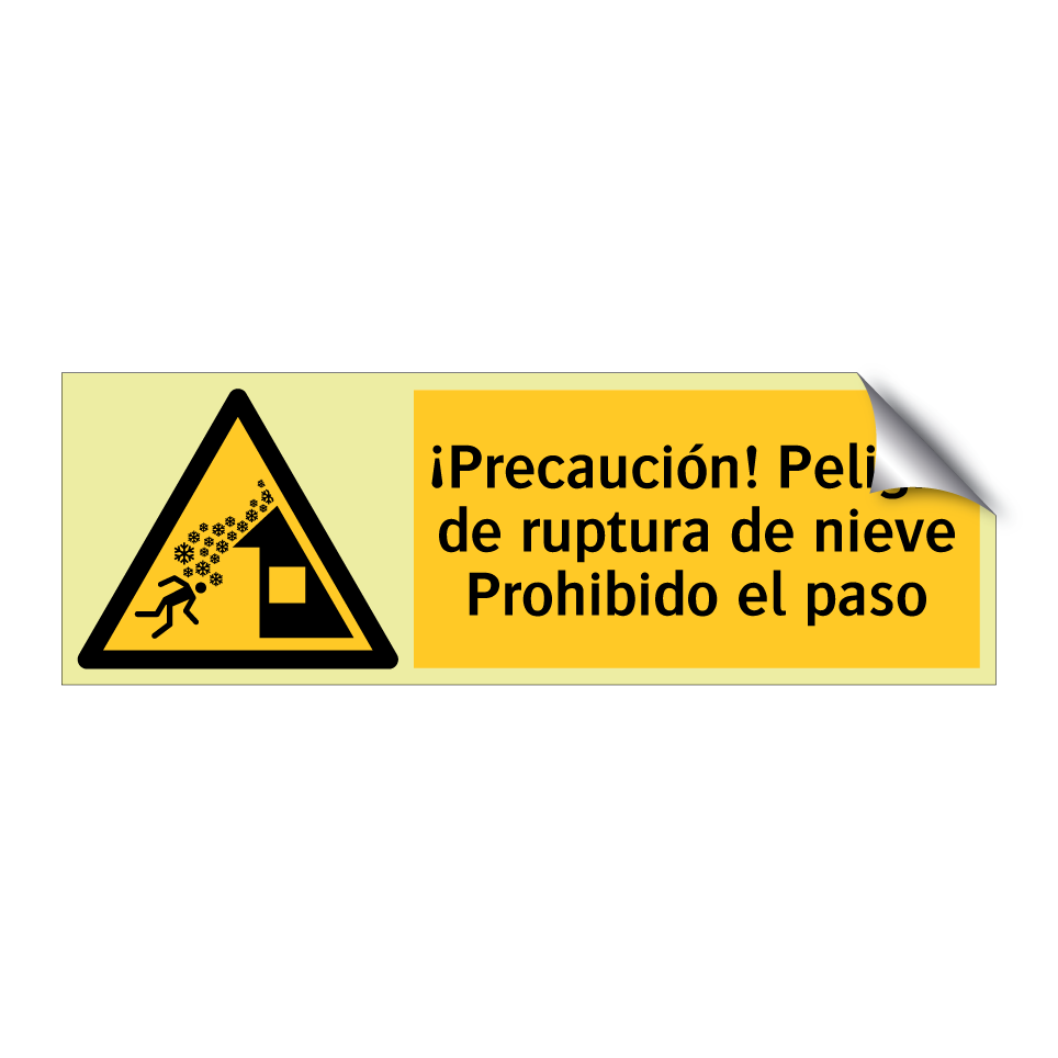 ¡Precaución! Peligro de ruptura de nieve Prohibido el paso