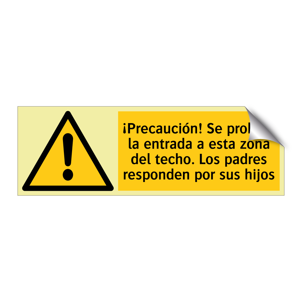 ¡Precaución! Se prohíbe la entrada a esta zona del techo. Los padres responden por sus hijos