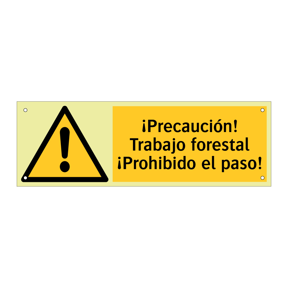 ¡Precaución! Trabajo forestal ¡Prohibido el paso!