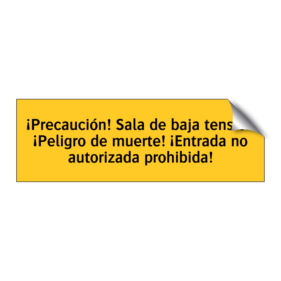 ¡Precaución! Sala de baja tensión ¡Peligro de muerte! ¡Entrada no autorizada prohibida!