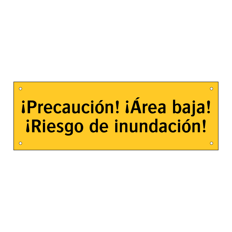 ¡Precaución! ¡Área baja! ¡Riesgo de inundación!