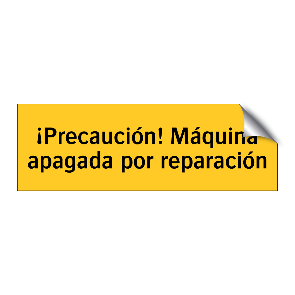 ¡Precaución! Máquina apagada por reparación