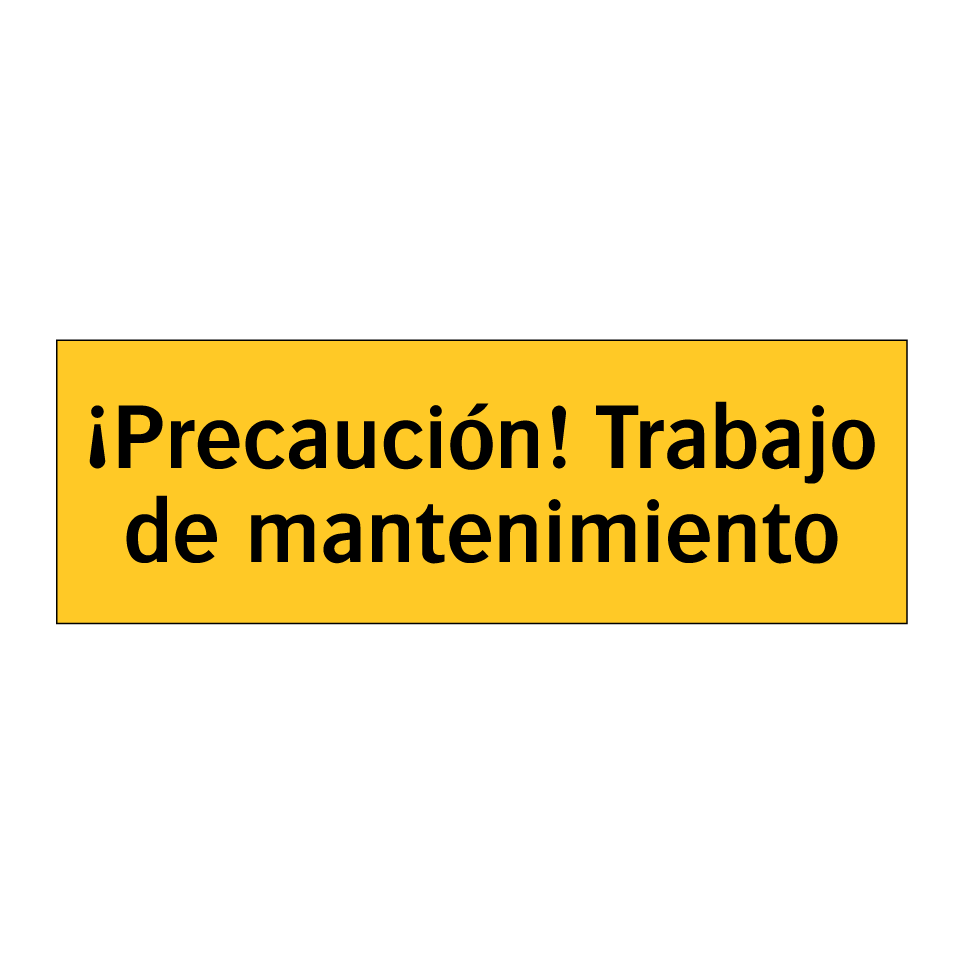 ¡Precaución! Trabajo de mantenimiento