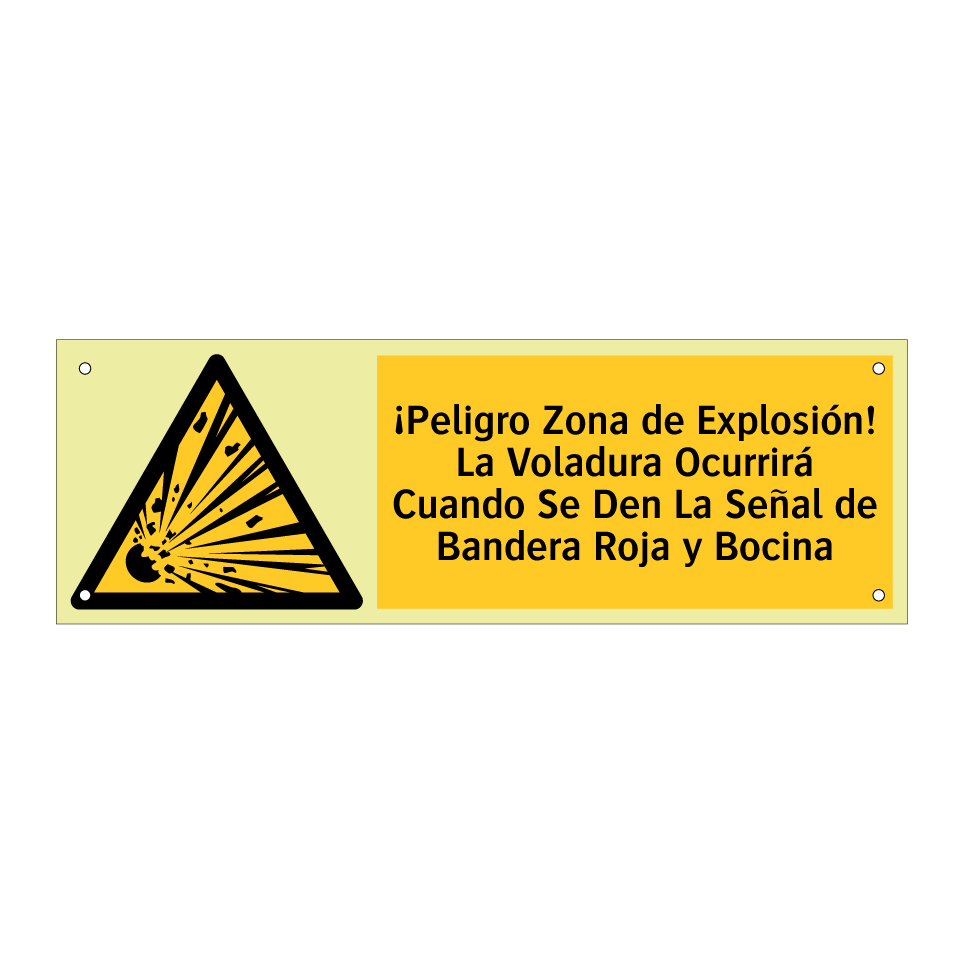 ¡Peligro Zona de Explosión! La Voladura Ocurrirá Cuando Se Den La Señal de Bandera Roja y Bocina