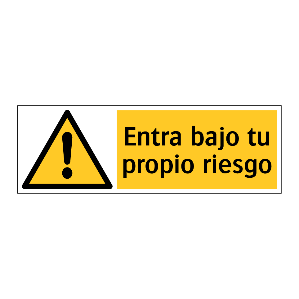 Entra bajo tu propio riesgo
