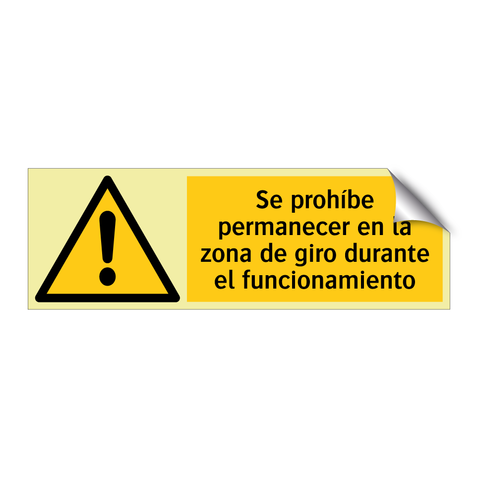 Se prohíbe permanecer en la zona de giro durante el funcionamiento