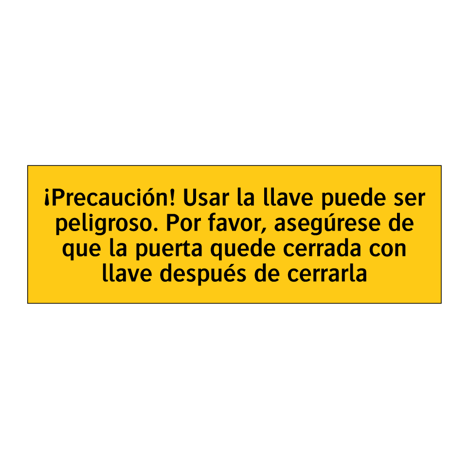 ¡Precaución! Usar la llave puede ser peligroso. Por favor, asegúrese de que la puerta quede cerrada con llave después de cerrarla
