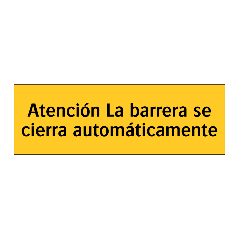 Atención La barrera se cierra automáticamente