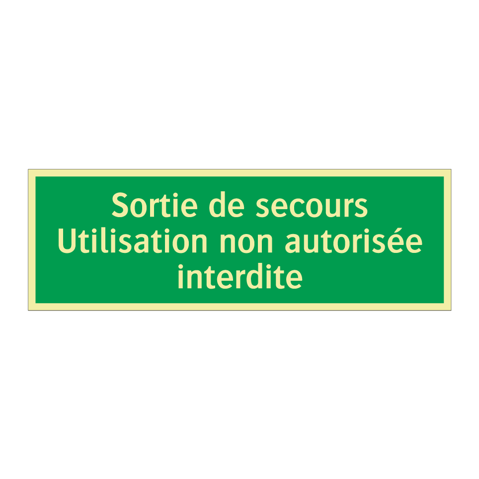 Sortie de secours Utilisation non autorisée interdite