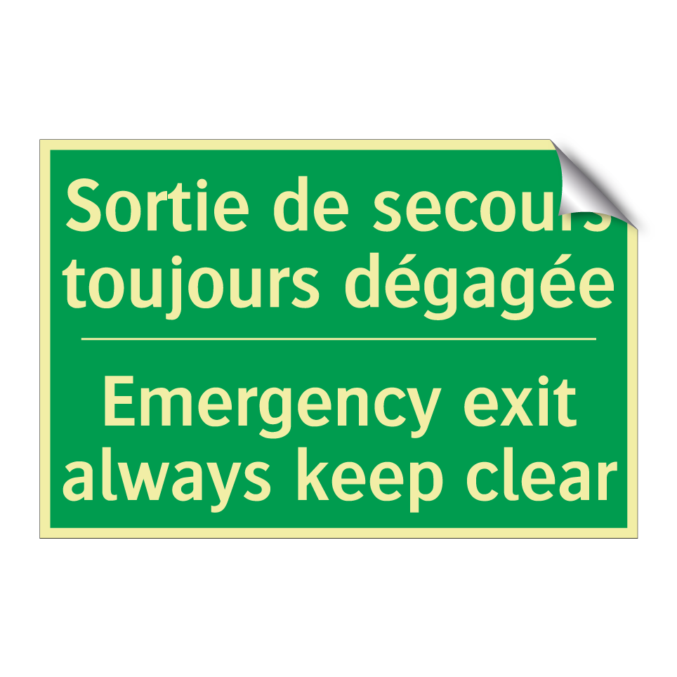 Sortie de secours toujours dégagée /.../ - Emergency exit always keep clear /.../