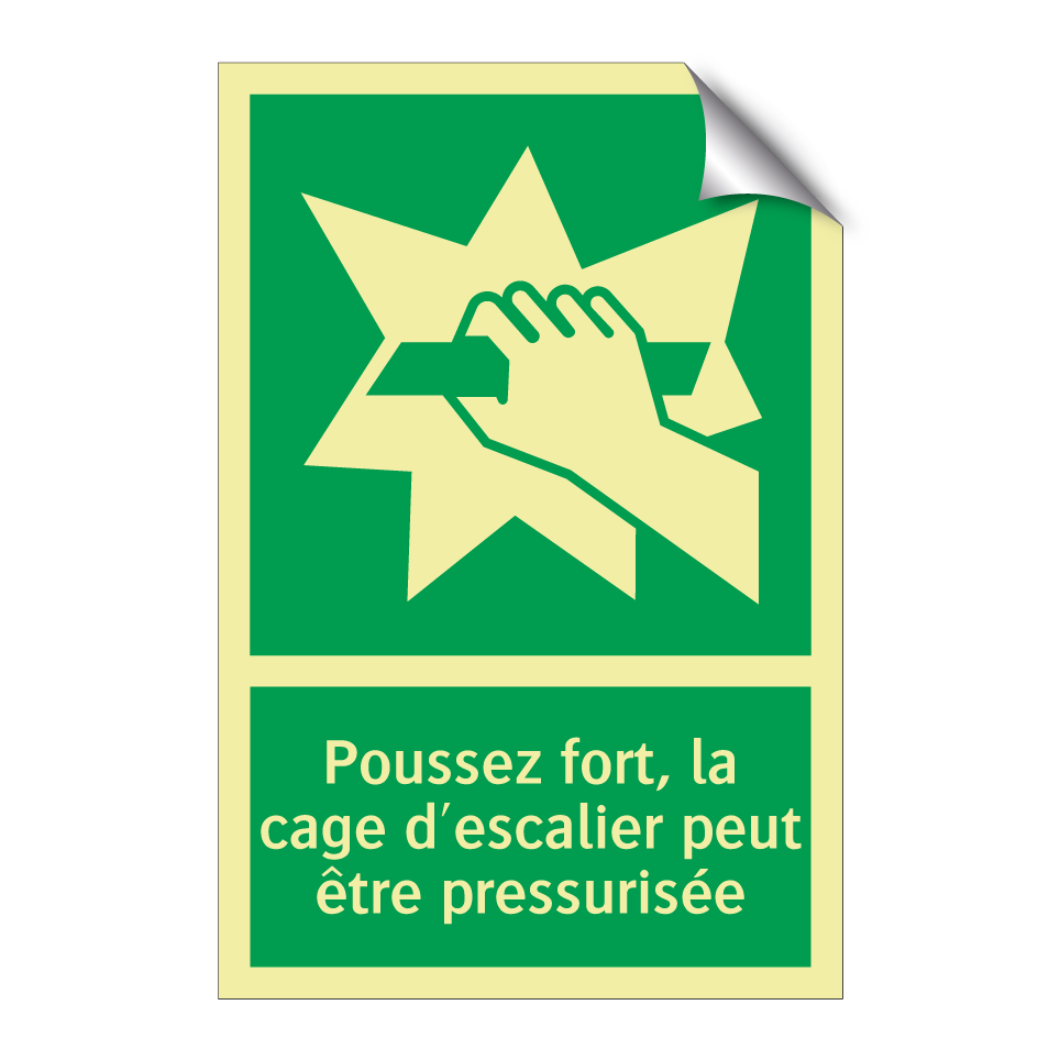 Poussez fort, la cage d'escalier peut être pressurisée