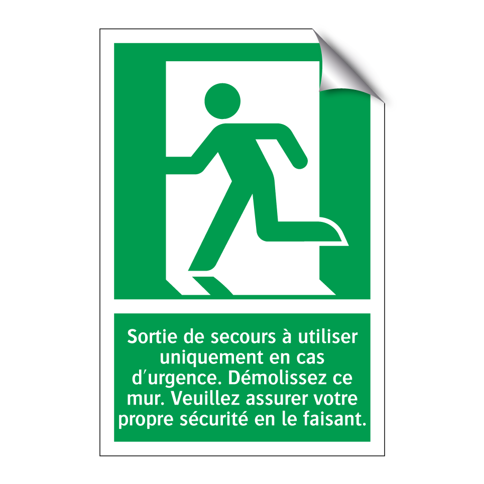 Sortie de secours à utiliser uniquement en cas d'urgence. Démolissez ce mur. Veuillez assurer votre propre sécurité en le faisant.