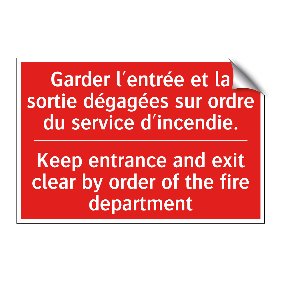 Garder l'entrée et la sortie dégagées /.../ - Keep entrance and exit clear by /.../