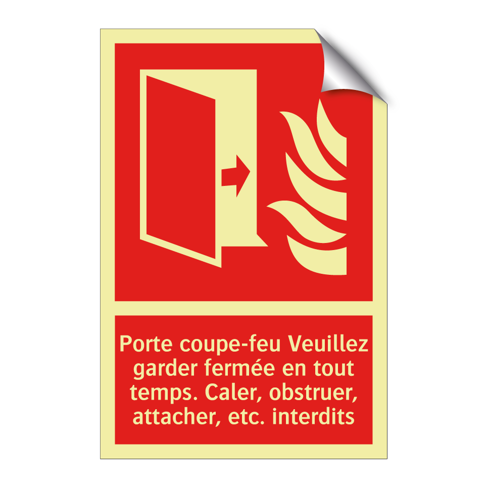 Porte coupe-feu Veuillez garder fermée en tout temps. Caler, obstruer, attacher, etc. interdits