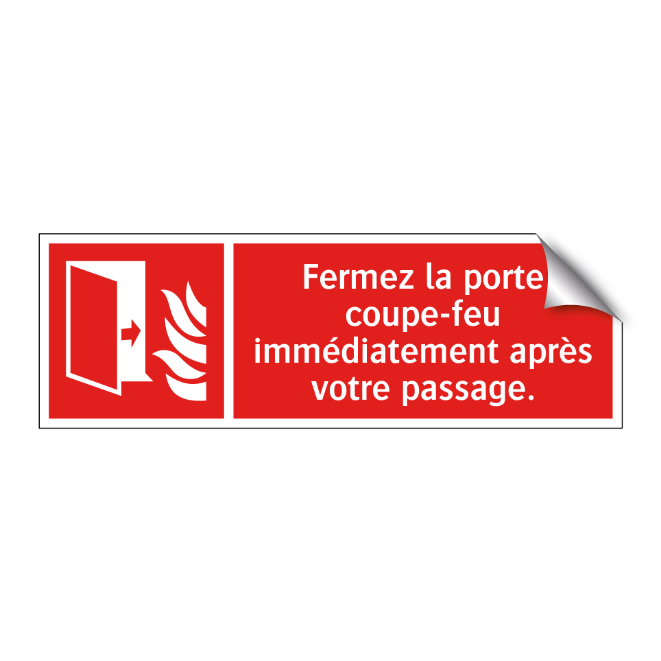 Fermez la porte coupe-feu immédiatement après votre passage.