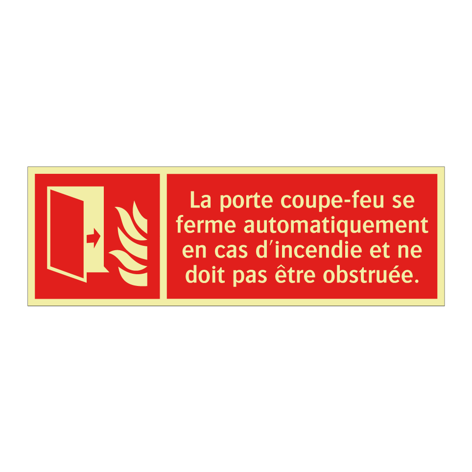 La porte coupe-feu se ferme automatiquement en cas d'incendie et ne doit pas être obstruée.