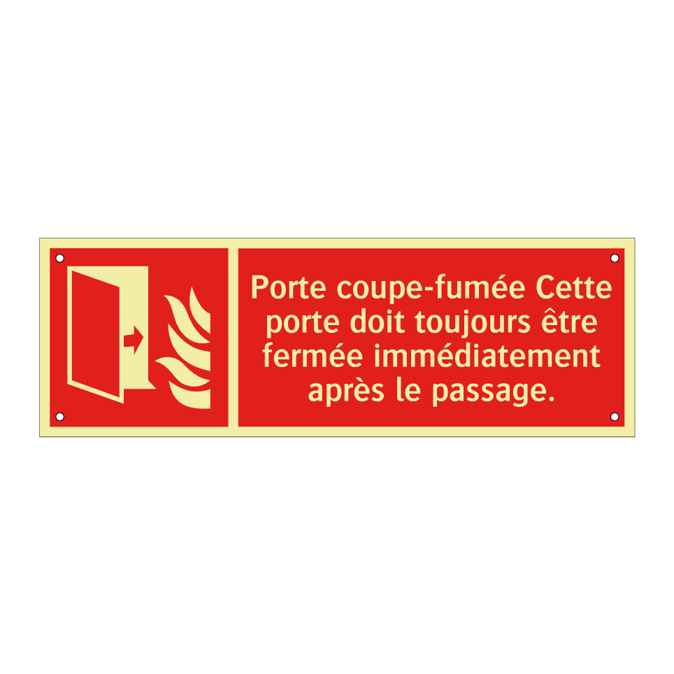 Porte coupe-fumée Cette porte doit toujours être fermée immédiatement après le passage.