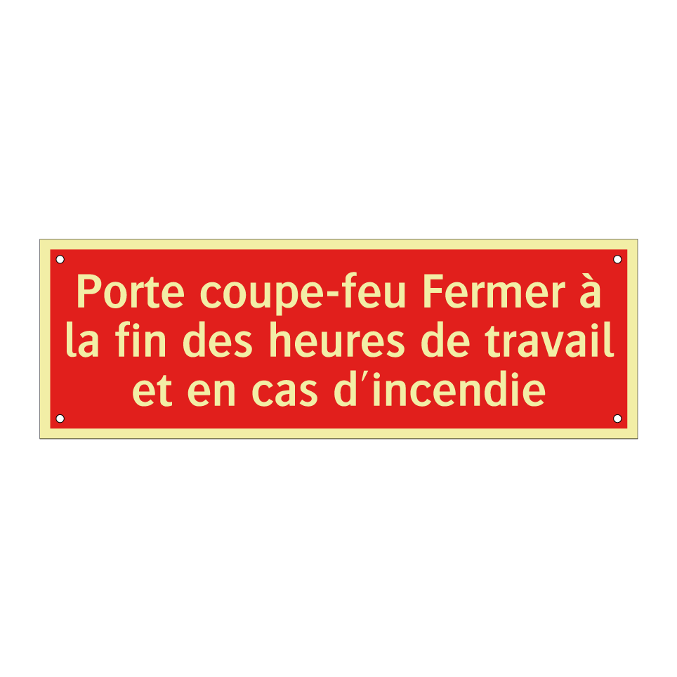 Porte coupe-feu Fermer à la fin des heures de travail et en cas d'incendie