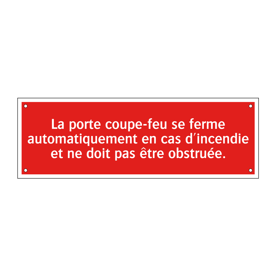 La porte coupe-feu se ferme automatiquement en cas d'incendie et ne doit pas être obstruée.