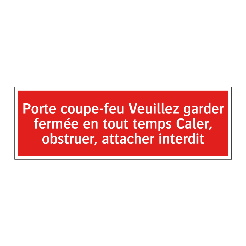 Porte coupe-feu Veuillez garder fermée en tout temps Caler, obstruer, attacher interdit