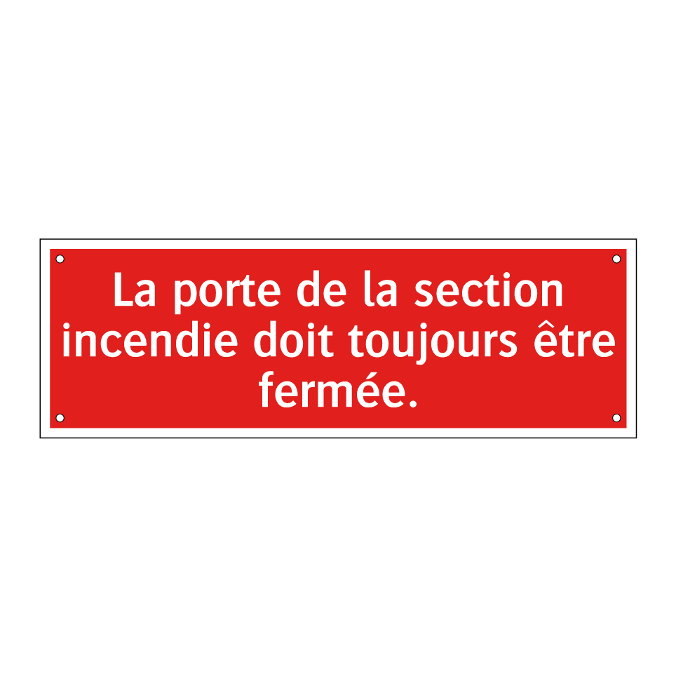 La porte de la section incendie doit toujours être fermée.