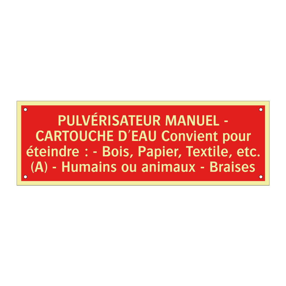 PULVÉRISATEUR MANUEL - CARTOUCHE D'EAU Convient pour éteindre : - Bois, Papier, Textile, etc. (A) - Humains ou animaux - Braises