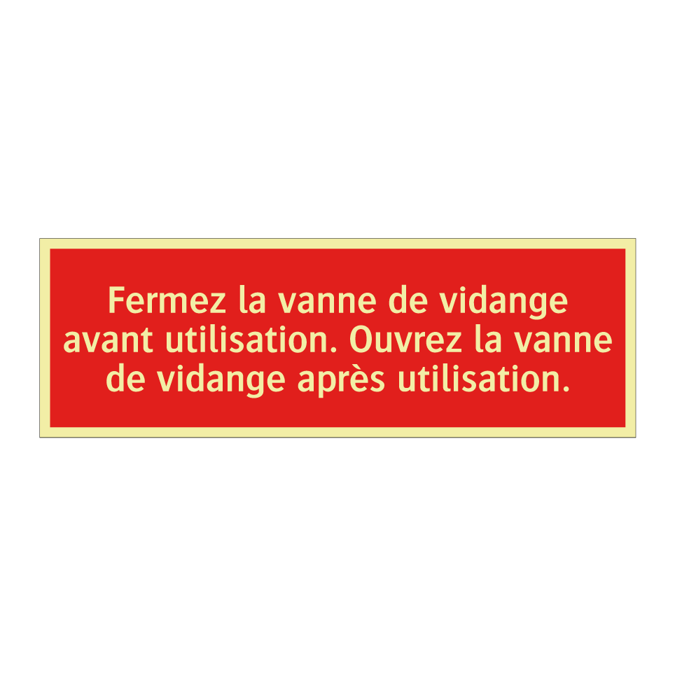 Fermez la vanne de vidange avant utilisation. Ouvrez la vanne de vidange après utilisation.
