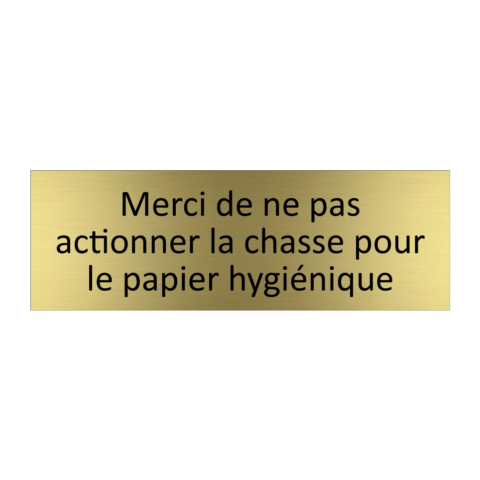 Merci de ne pas actionner la chasse pour le papier hygiénique