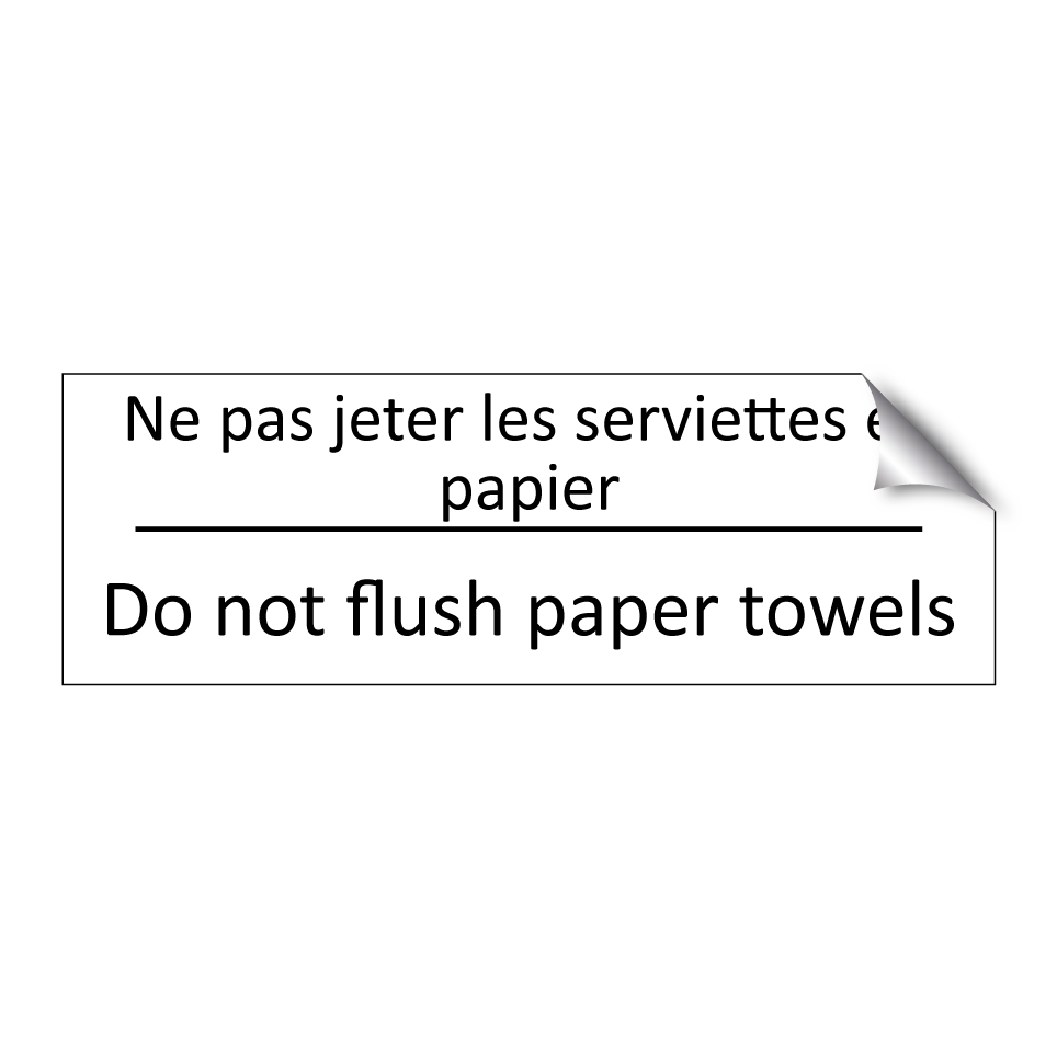 Ne pas jeter les serviettes en /.../ - Do not flush paper towels