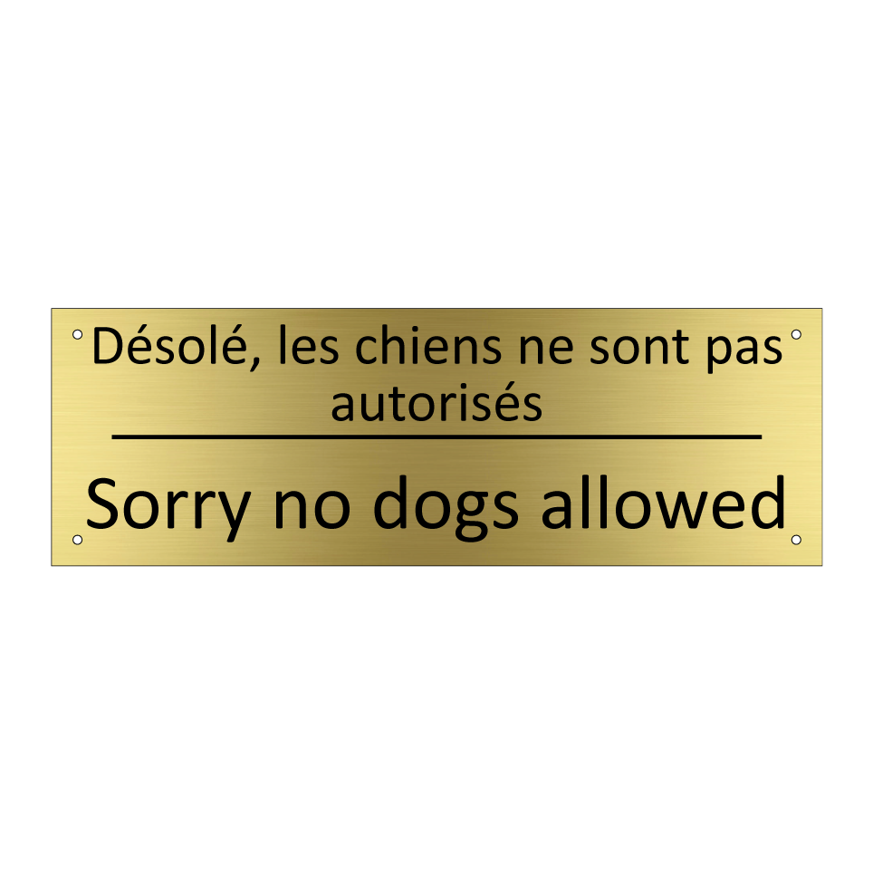 Désolé, les chiens ne sont pas /.../ - Sorry no dogs allowed