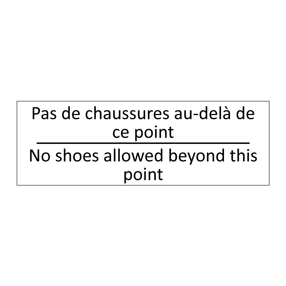 Pas de chaussures au-delà de ce /.../ - No shoes allowed beyond this point /.../