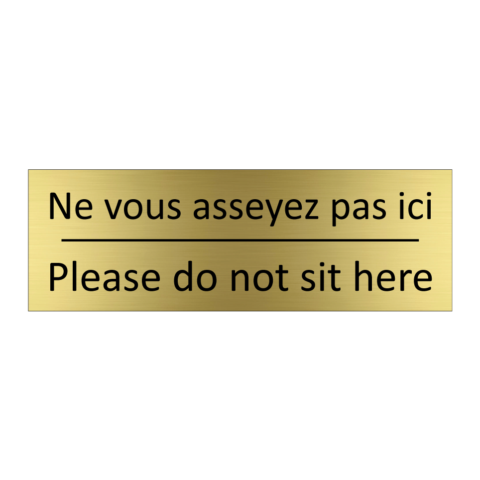 Ne vous asseyez pas ici - Please do not sit here