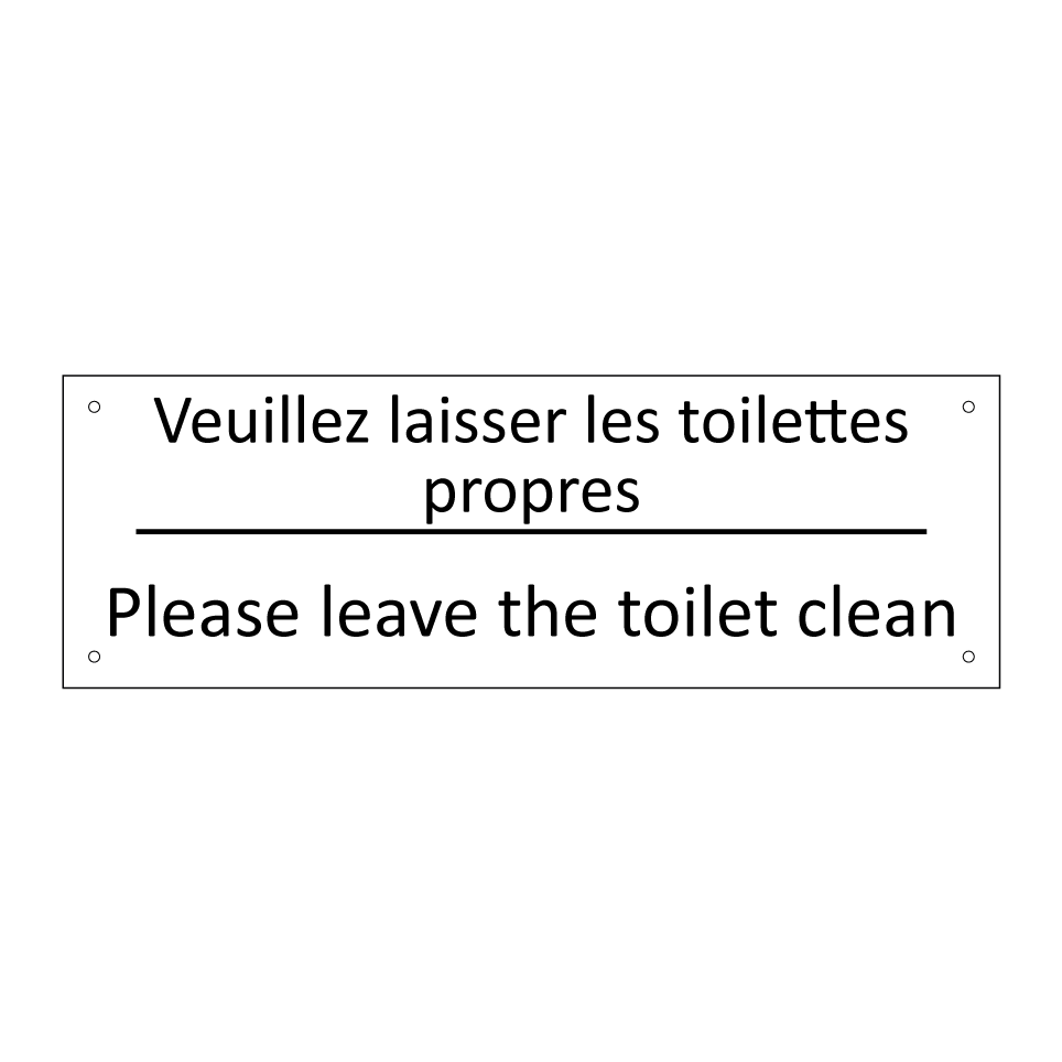 Veuillez laisser les toilettes /.../ - Please leave the toilet clean