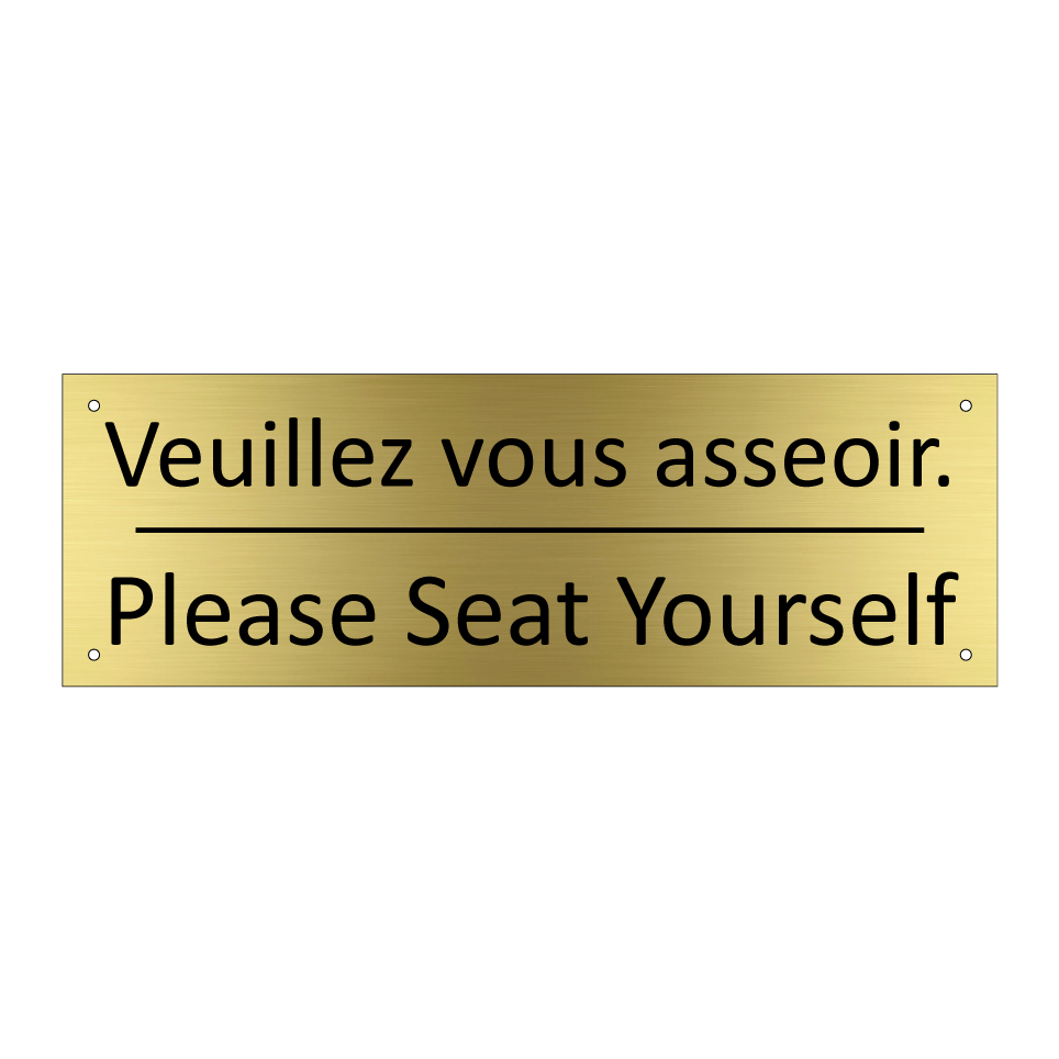 Veuillez vous asseoir. - Please Seat Yourself
