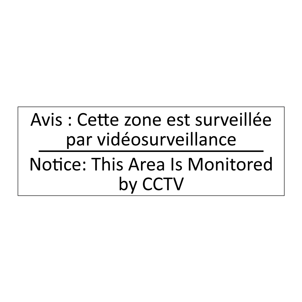 Avis : Cette zone est surveillée /.../ - Notice: This Area Is Monitored /.../