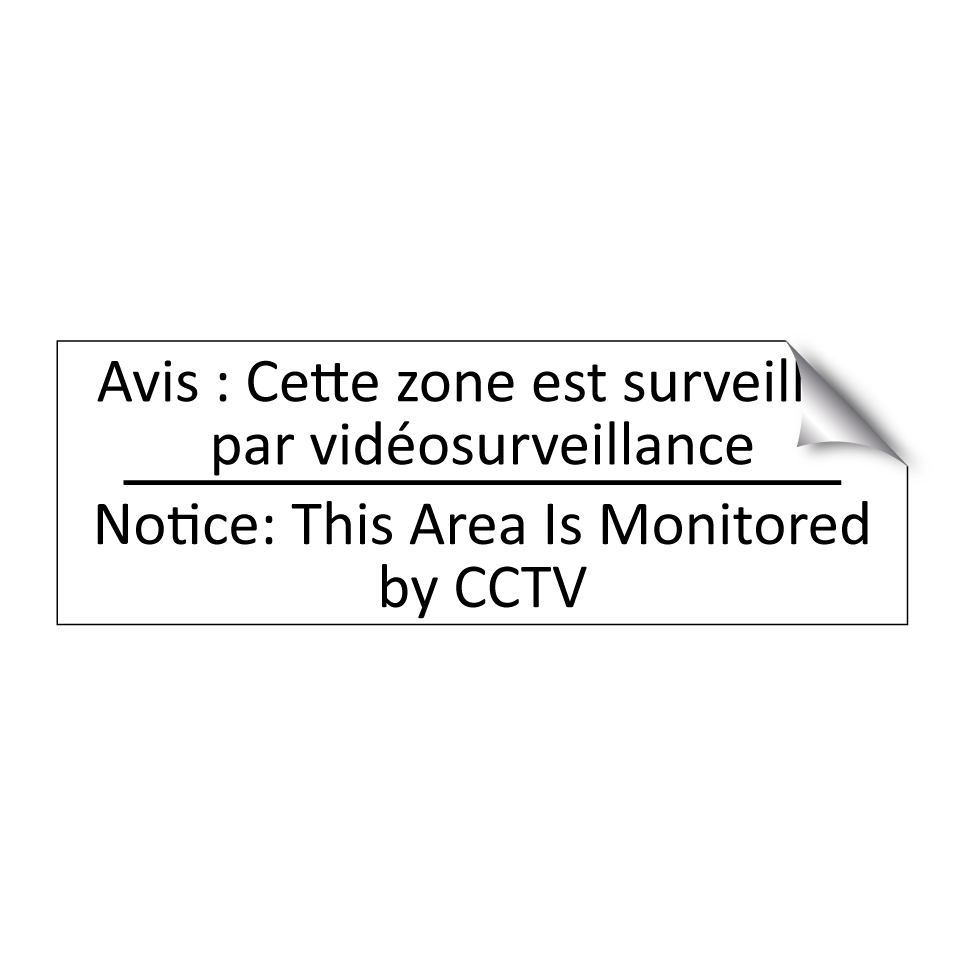 Avis : Cette zone est surveillée /.../ - Notice: This Area Is Monitored /.../