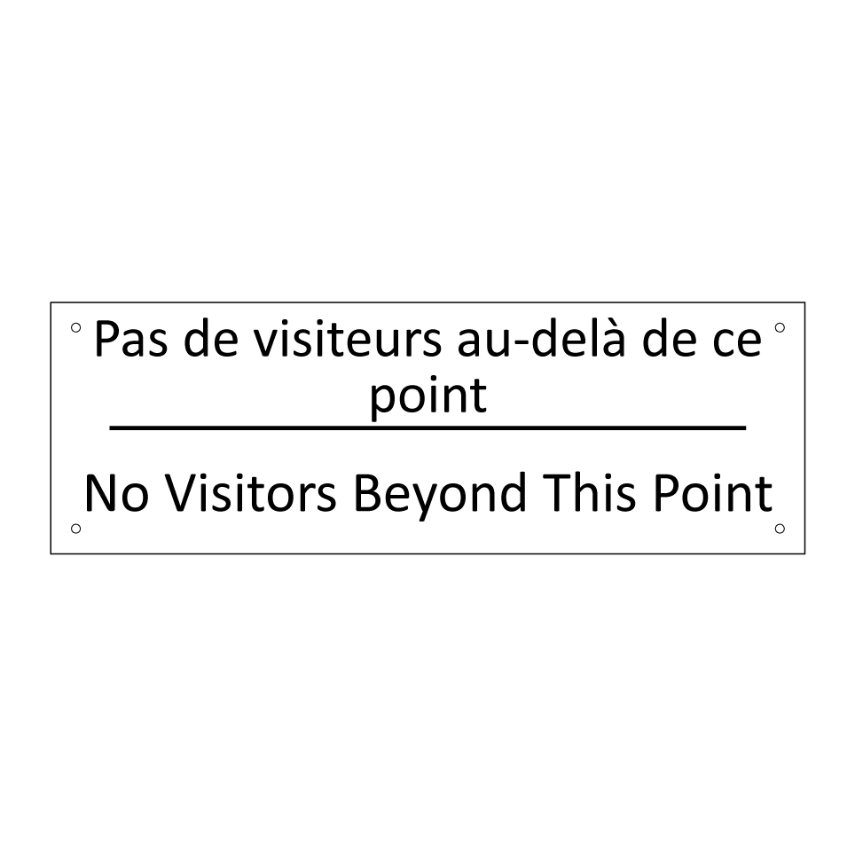 Pas de visiteurs au-delà de ce /.../ - No Visitors Beyond This Point
