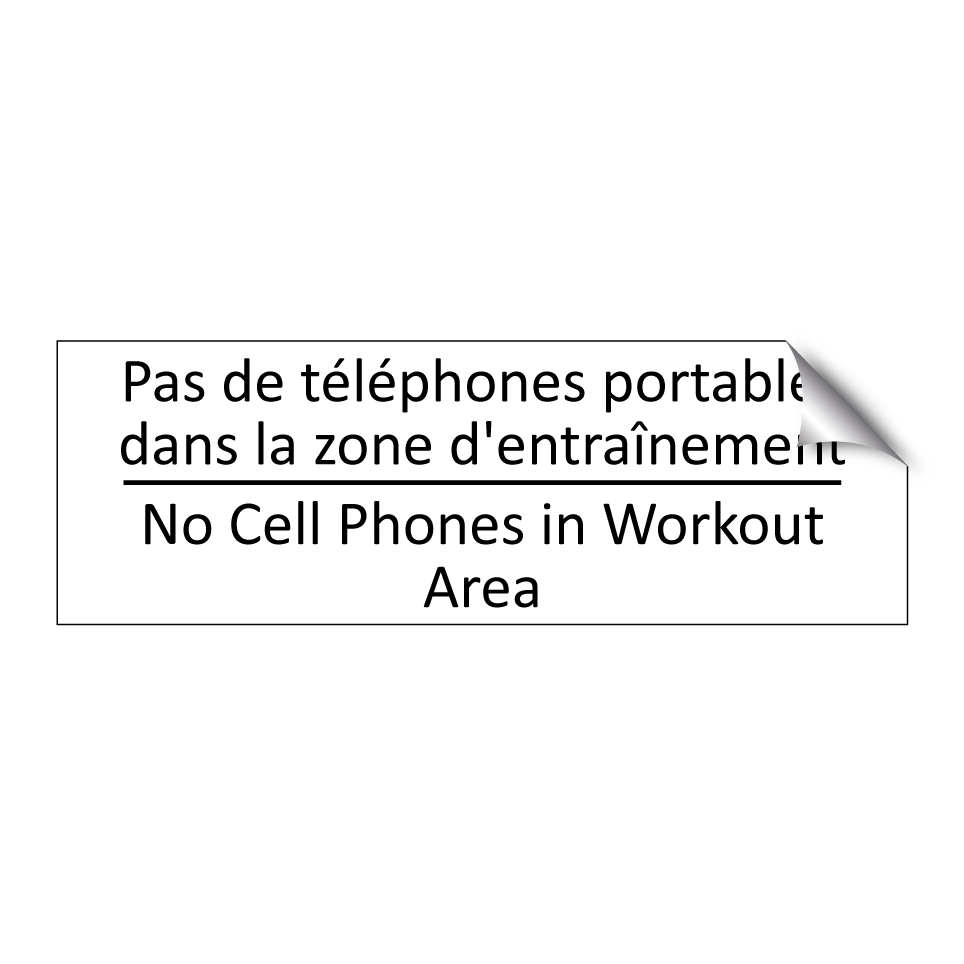 Pas de téléphones portables dans /.../ - No Cell Phones in Workout Area