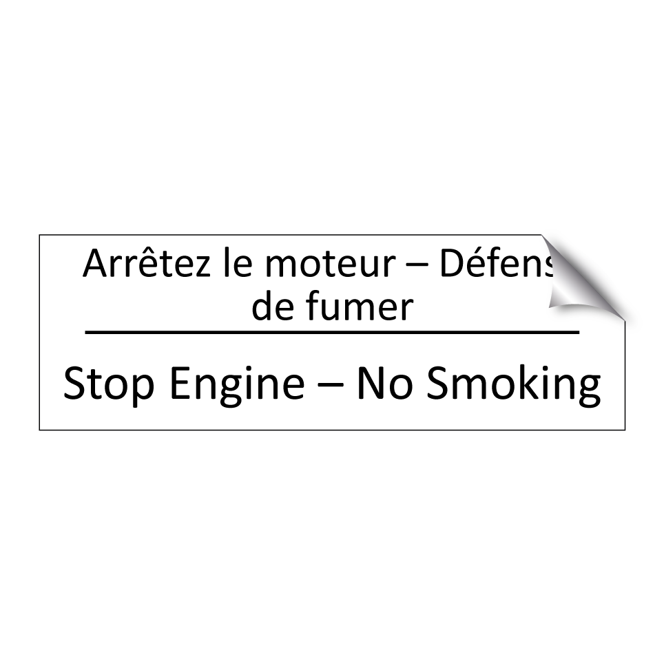 Arrêtez le moteur – Défense de /.../ - Stop Engine – No Smoking
