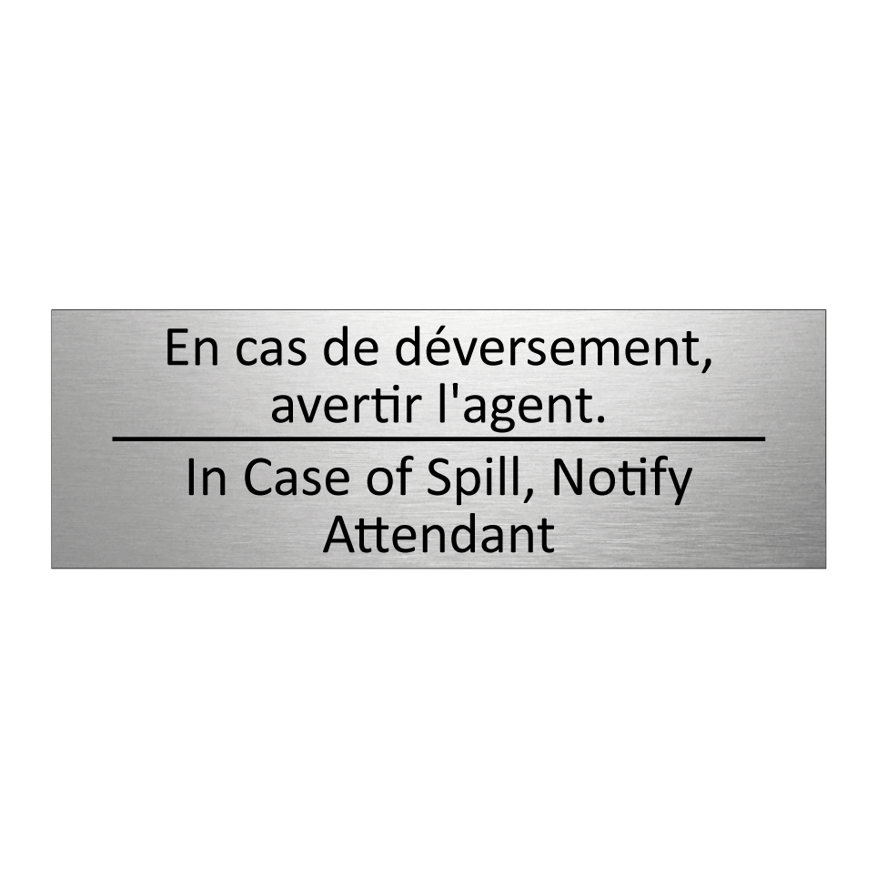 En cas de déversement, avertir /.../ - In Case of Spill, Notify Attendant /.../
