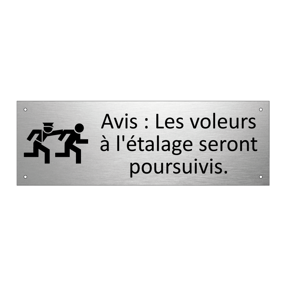 Avis : Les voleurs à l'étalage seront poursuivis.