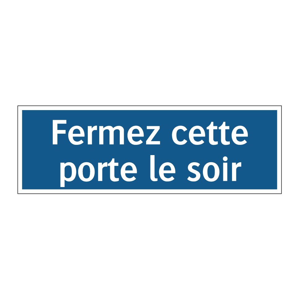 Fermez cette porte le soir