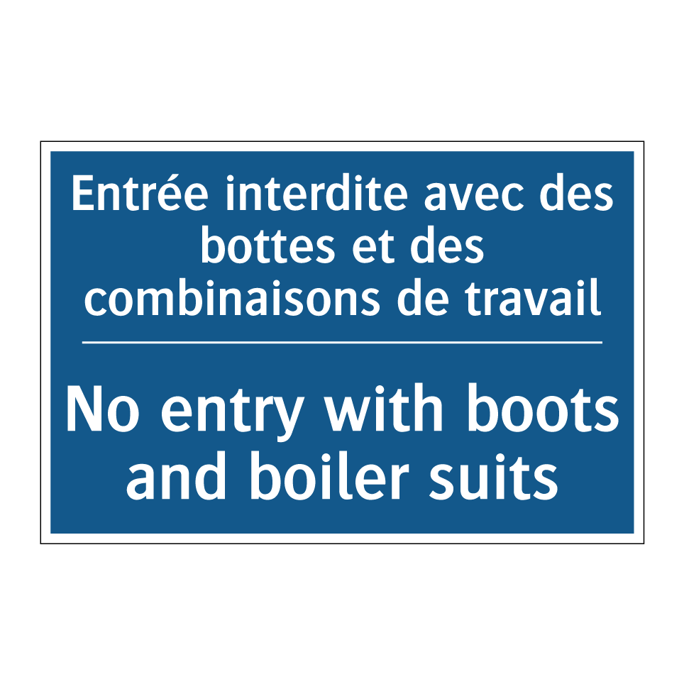 Entrée interdite avec des bottes /.../ - No entry with boots and boiler /.../