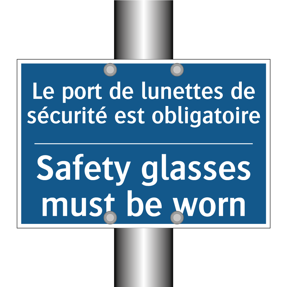 Le port de lunettes de sécurité /.../ - Safety glasses must be worn