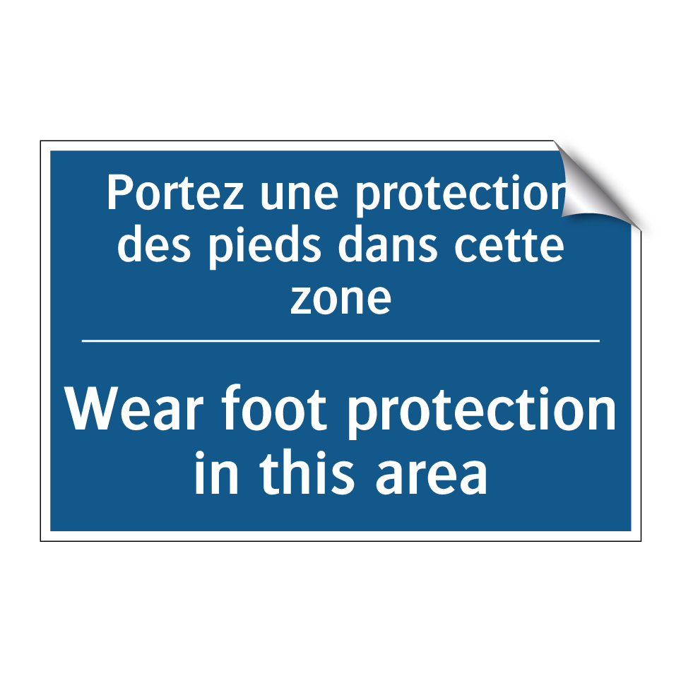 Portez une protection des pieds /.../ - Wear foot protection in this area /.../