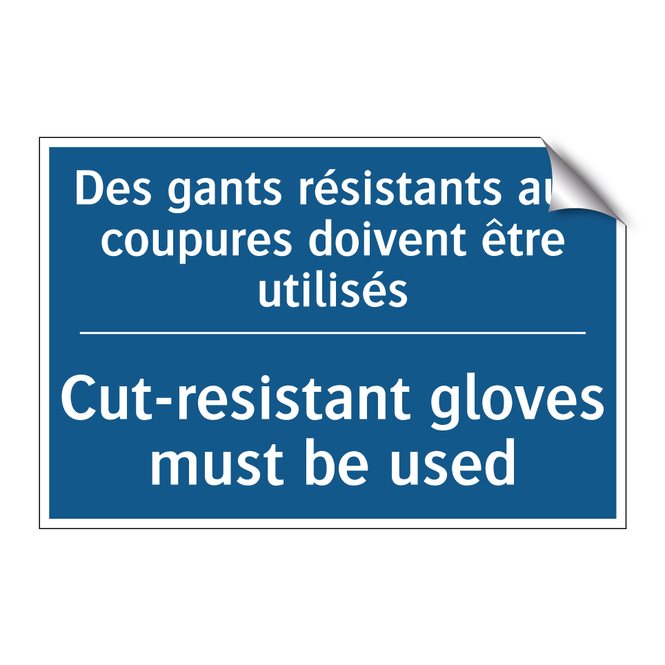 Des gants résistants aux coupures /.../ - Cut-resistant gloves must be used /.../