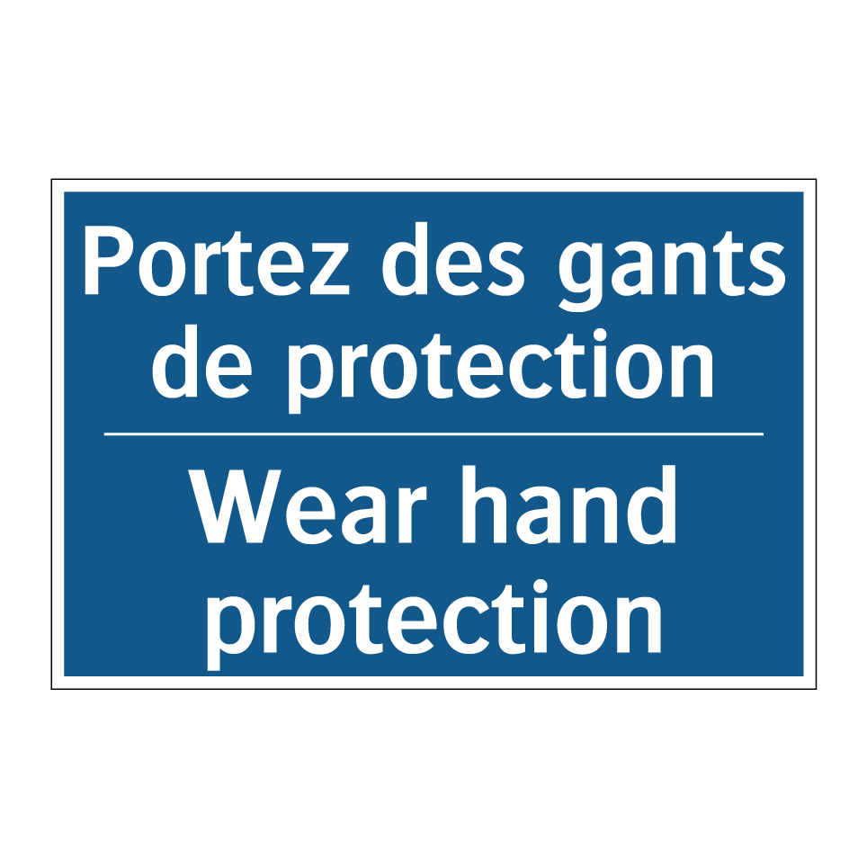 Portez des gants de protection - Wear hand protection
