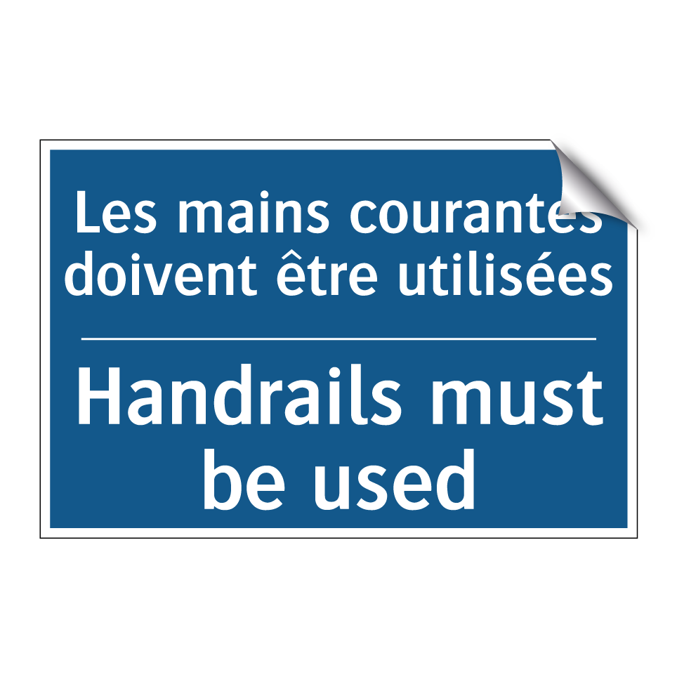 Les mains courantes doivent être /.../ - Handrails must be used