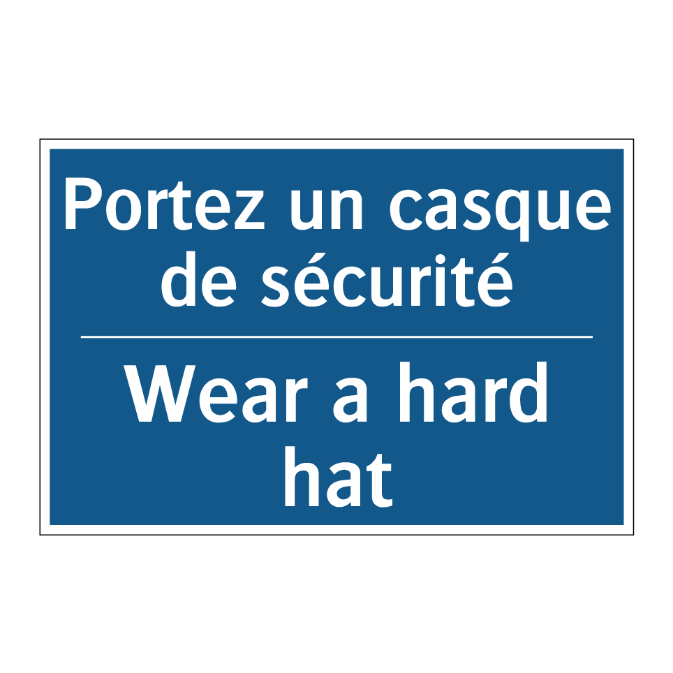 Portez un casque de sécurité - Wear a hard hat